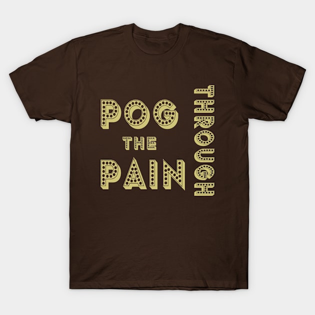 Pog Through The Pain T-Shirt by Color Fluffy